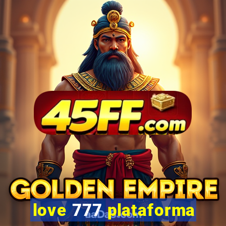 love 777 plataforma